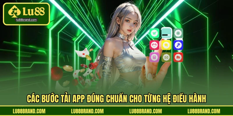 Các bước tải app đúng chuẩn cho từng hệ điều hành