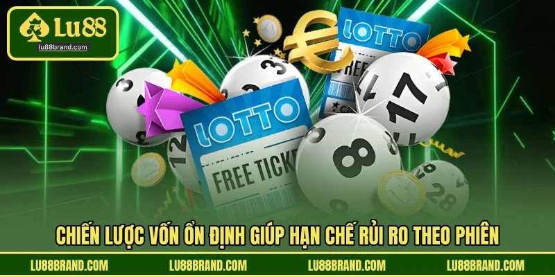 Chiến lược vốn ổn định giúp hạn chế rủi ro theo phiên