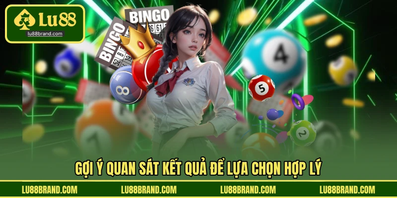 Gợi ý quan sát kết quả để lựa chọn hợp lý