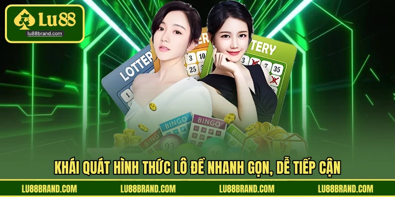 Khái quát hình thức lô đề nhanh gọn, dễ tiếp cận