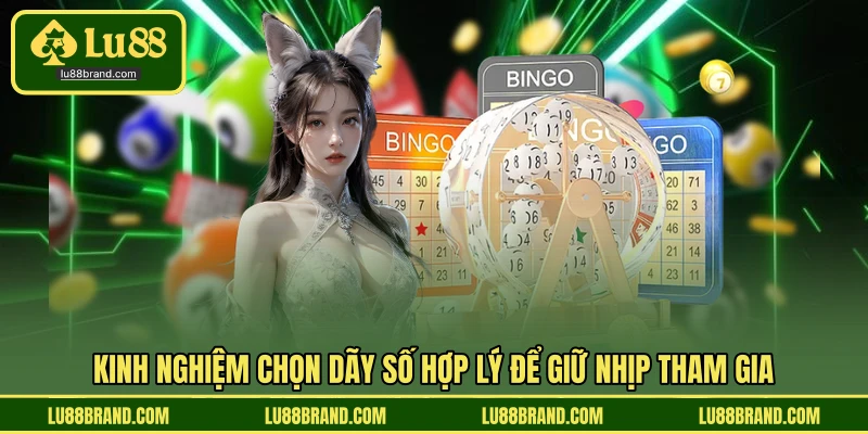 Kinh nghiệm chọn dãy số hợp lý để giữ nhịp tham gia