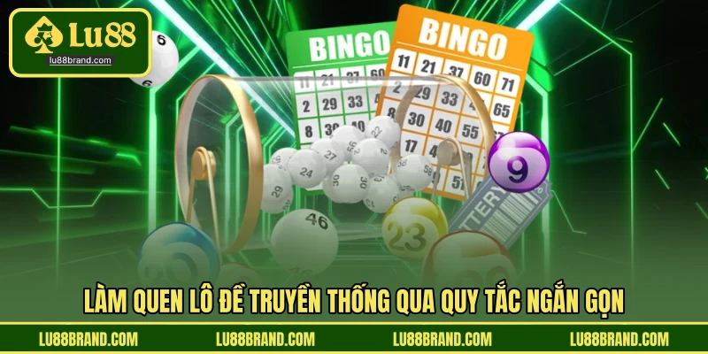 Làm quen lô đề truyền thống qua quy tắc ngắn gọn