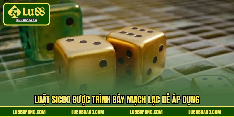 Luật sicbo được trình bày mạch lạc dễ áp dụng