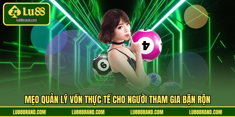 Mẹo quản lý vốn thực tế cho người tham gia bận rộn