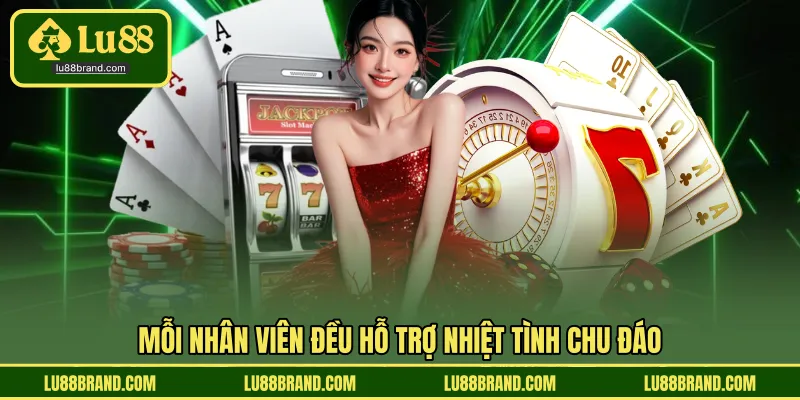 Mỗi nhân viên đều hỗ trợ nhiệt tình chu đáo