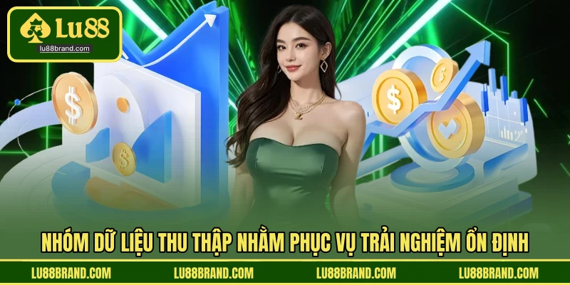 Nhóm dữ liệu thu thập nhằm phục vụ trải nghiệm ổn định