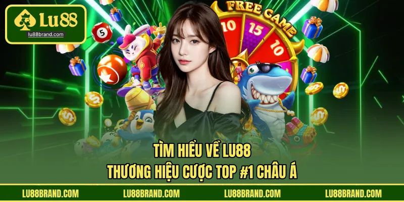 Tổng quan thông tin về LU88